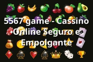 5567 game - Cassino Online Seguro e Empolgante